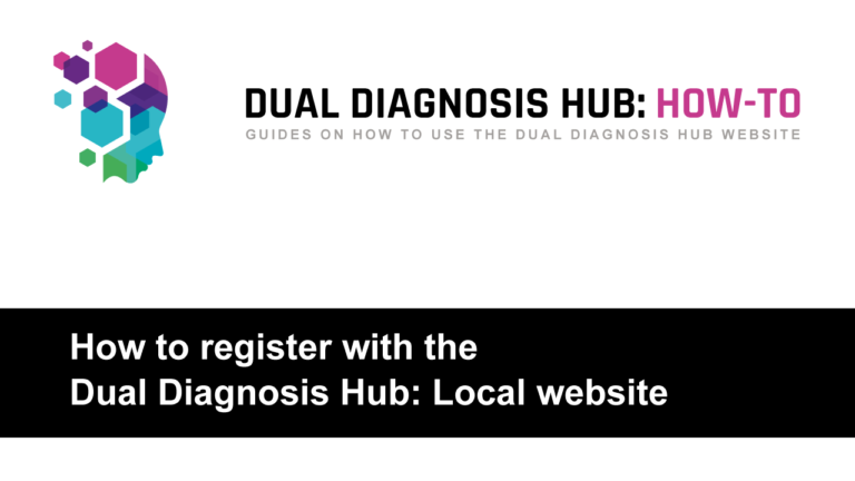 How to register with the Dual Diagnosis Hub Local website