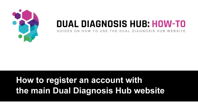 How to register with the Dual Diagnosis Hub website
